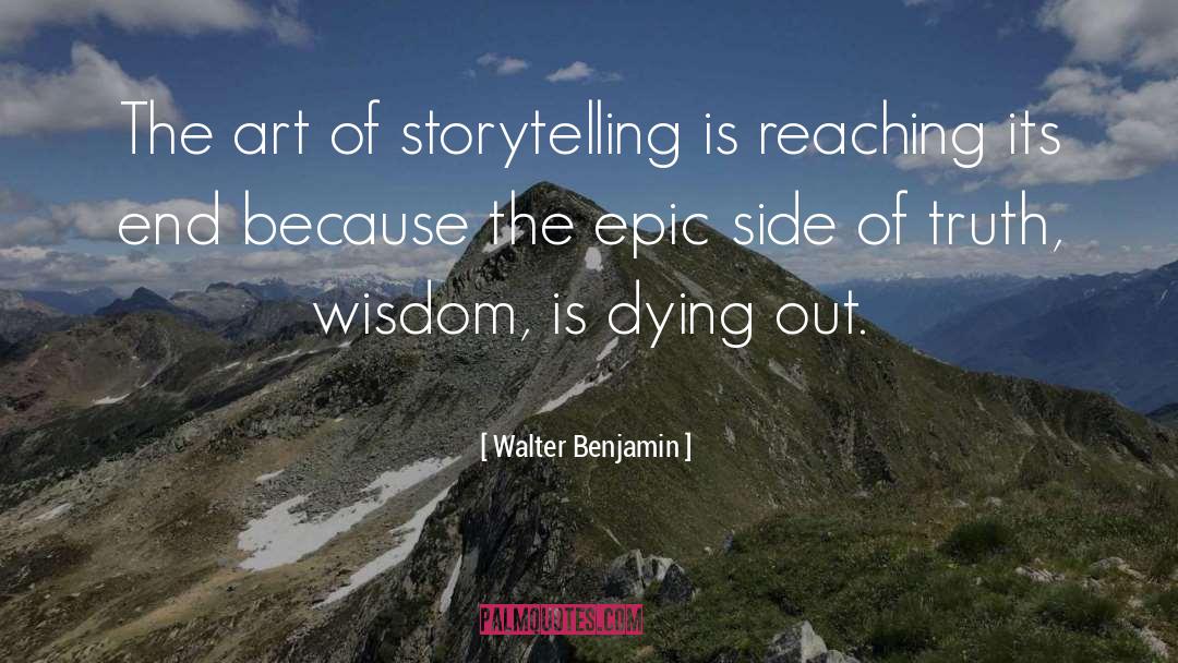 Walter Benjamin Quotes: The art of storytelling is