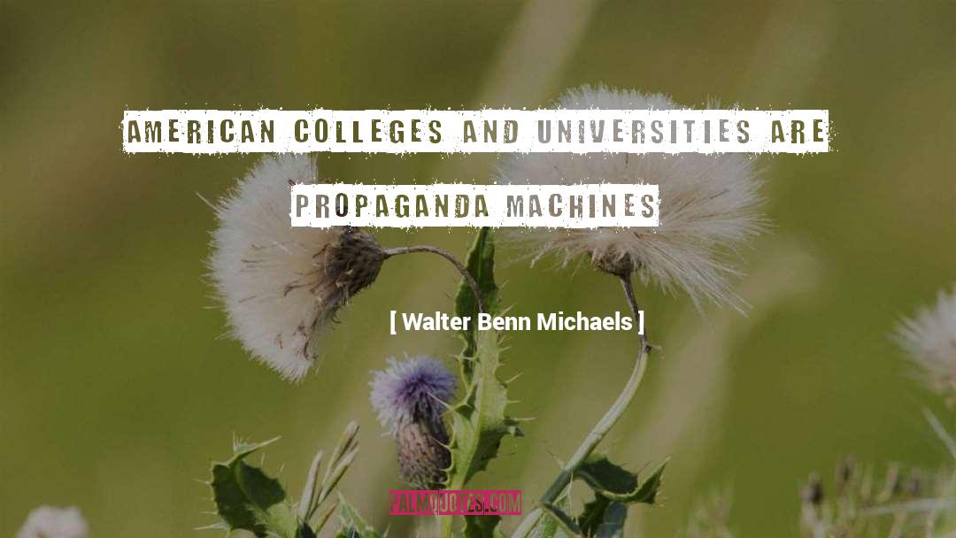 Walter Benn Michaels Quotes: American colleges and universities are