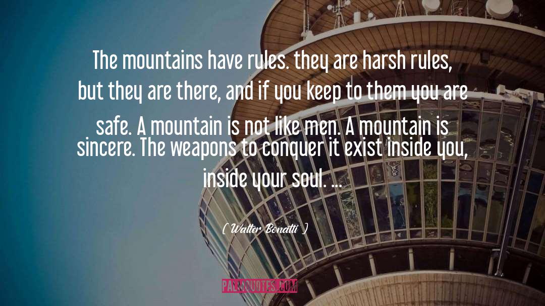 Walter Bonatti Quotes: The mountains have rules. they