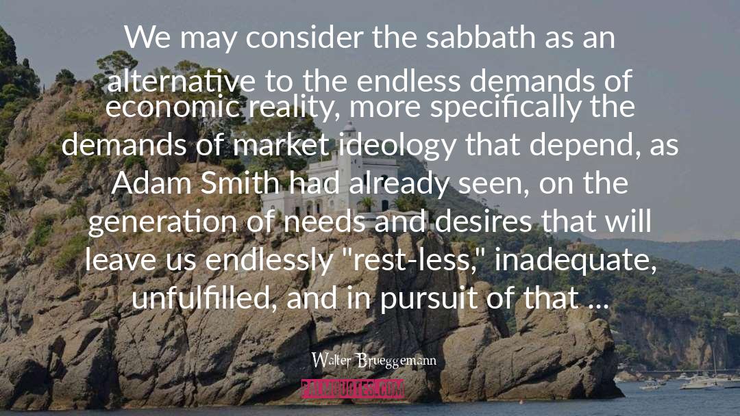 Walter Brueggemann Quotes: We may consider the sabbath