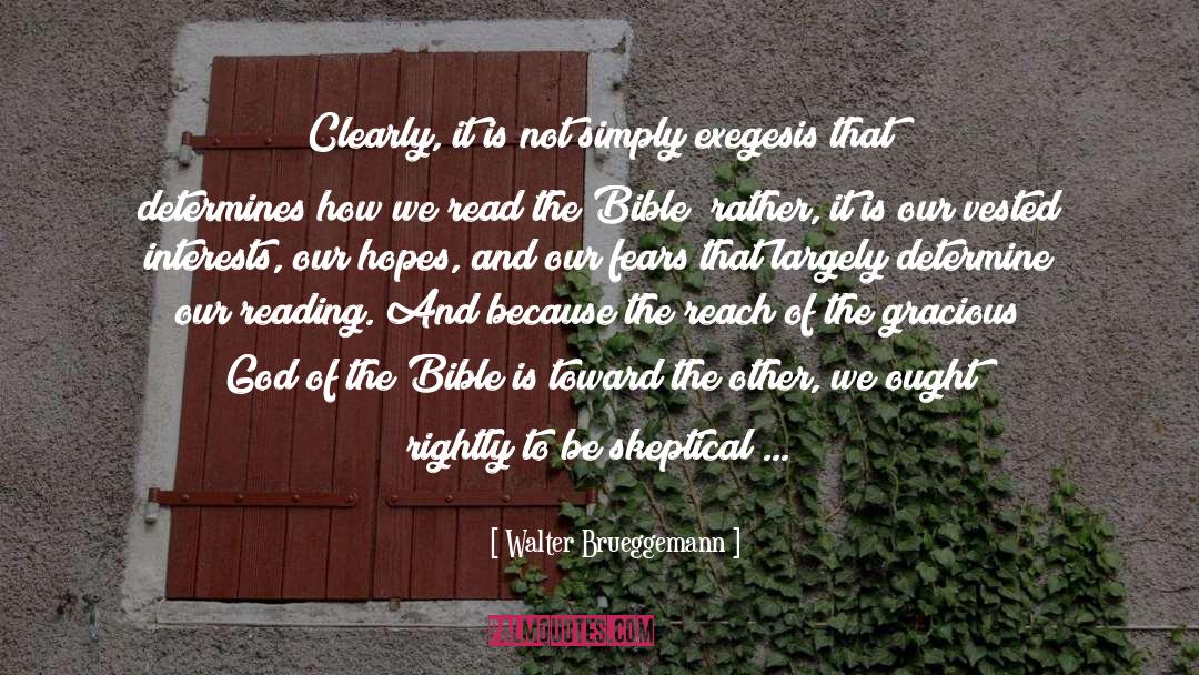 Walter Brueggemann Quotes: Clearly, it is not simply