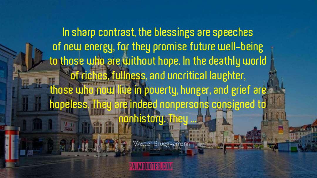 Walter Brueggemann Quotes: In sharp contrast, the blessings