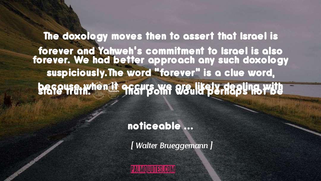 Walter Brueggemann Quotes: The doxology moves then to