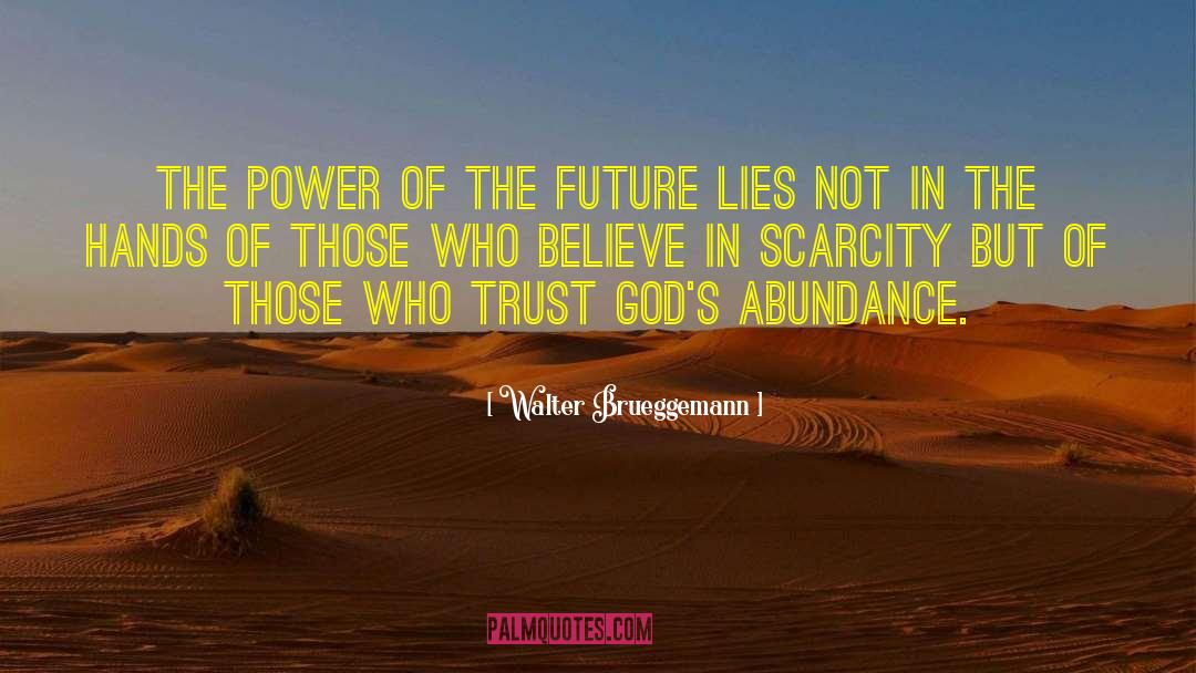 Walter Brueggemann Quotes: The power of the future