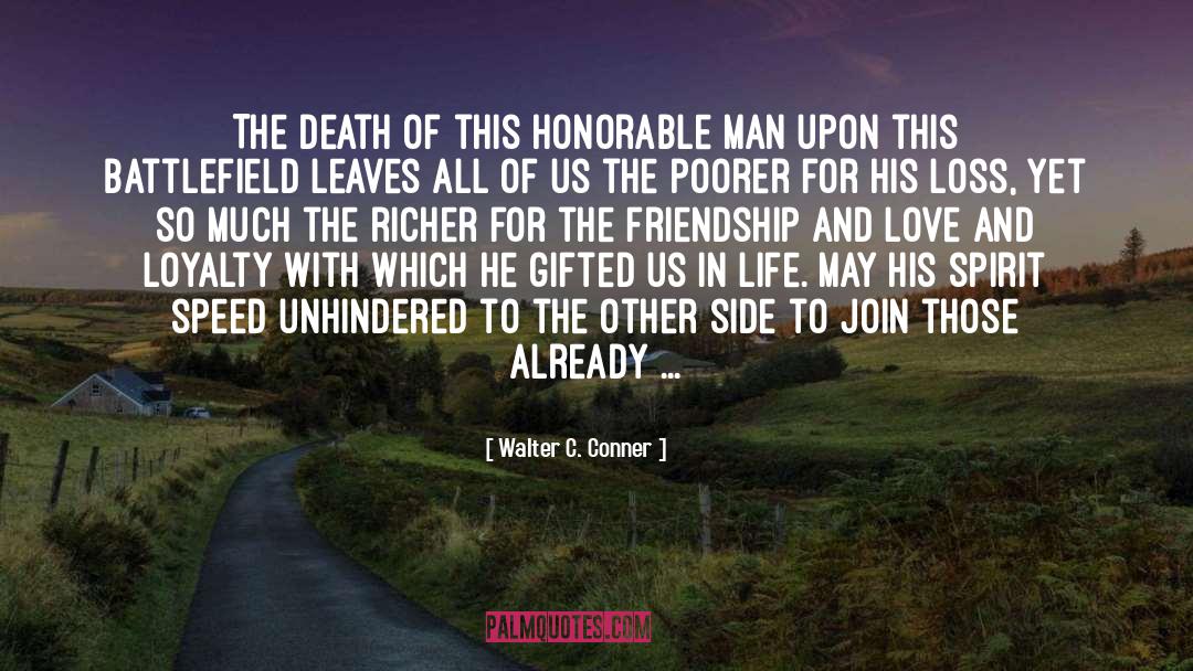 Walter C. Conner Quotes: The death of this honorable