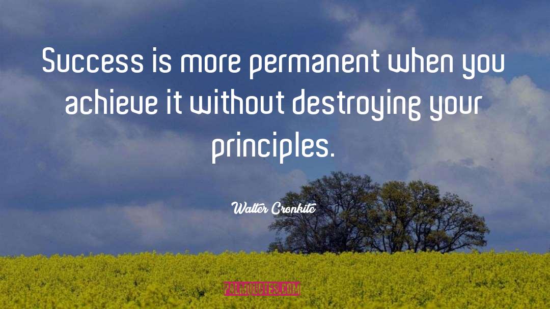 Walter Cronkite Quotes: Success is more permanent when