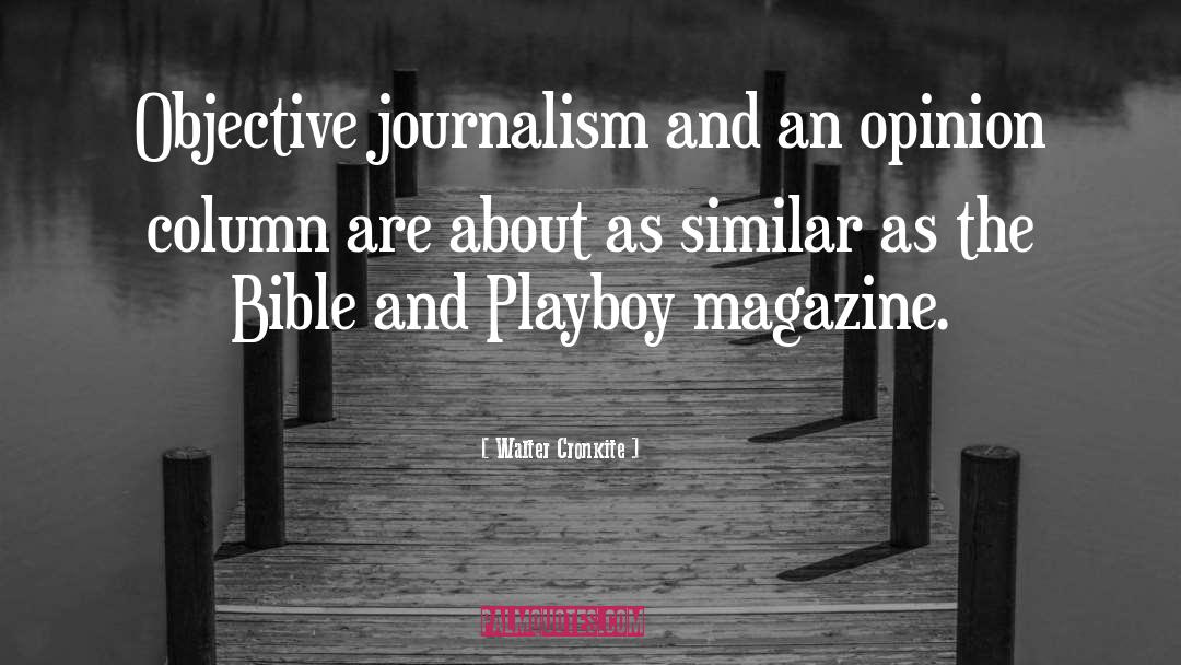 Walter Cronkite Quotes: Objective journalism and an opinion