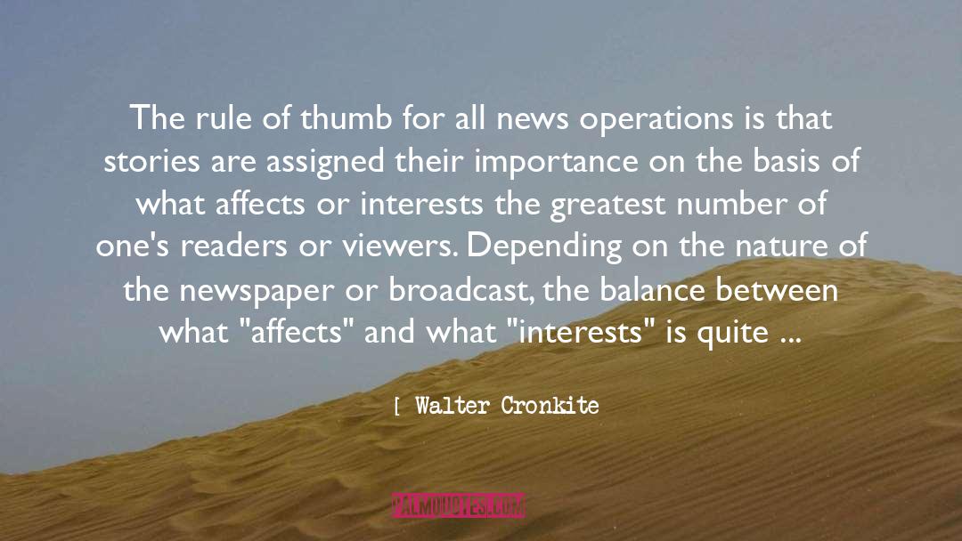 Walter Cronkite Quotes: The rule of thumb for