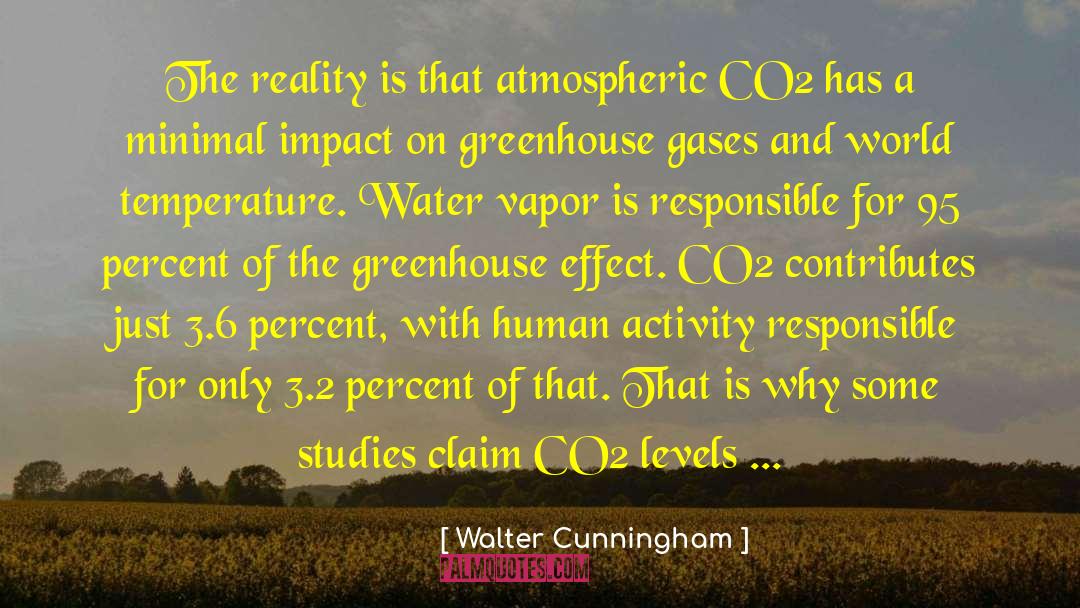 Walter Cunningham Quotes: The reality is that atmospheric