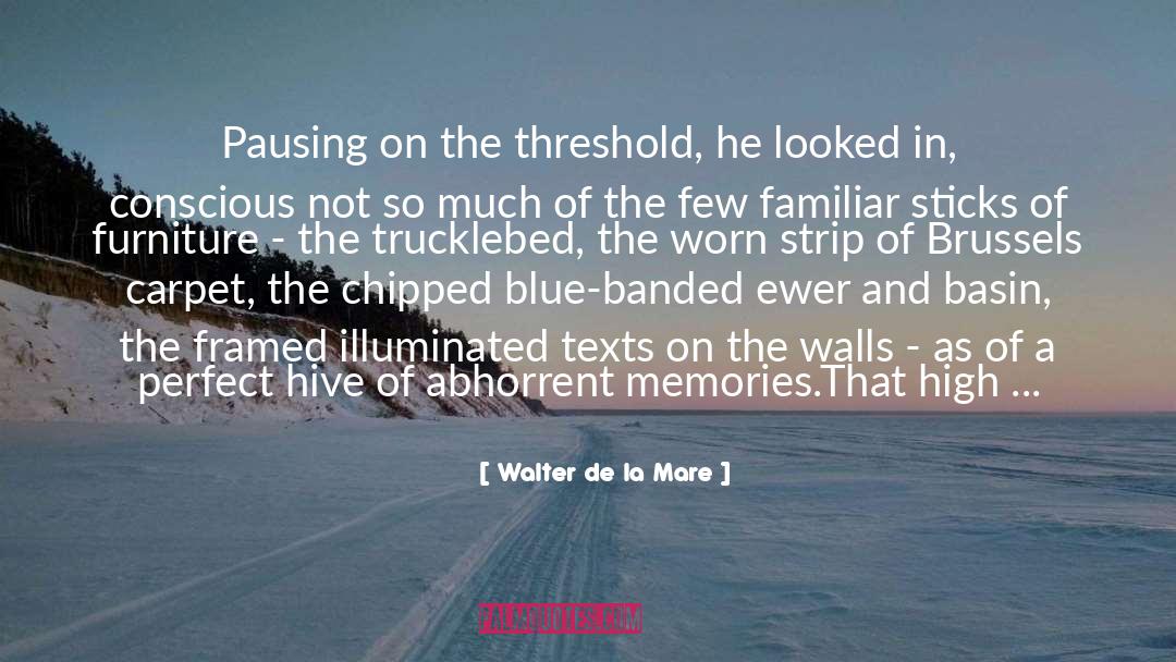 Walter De La Mare Quotes: Pausing on the threshold, he