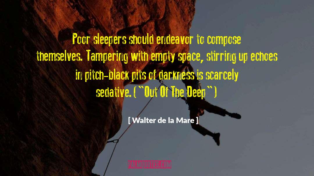 Walter De La Mare Quotes: Poor sleepers should endeavor to
