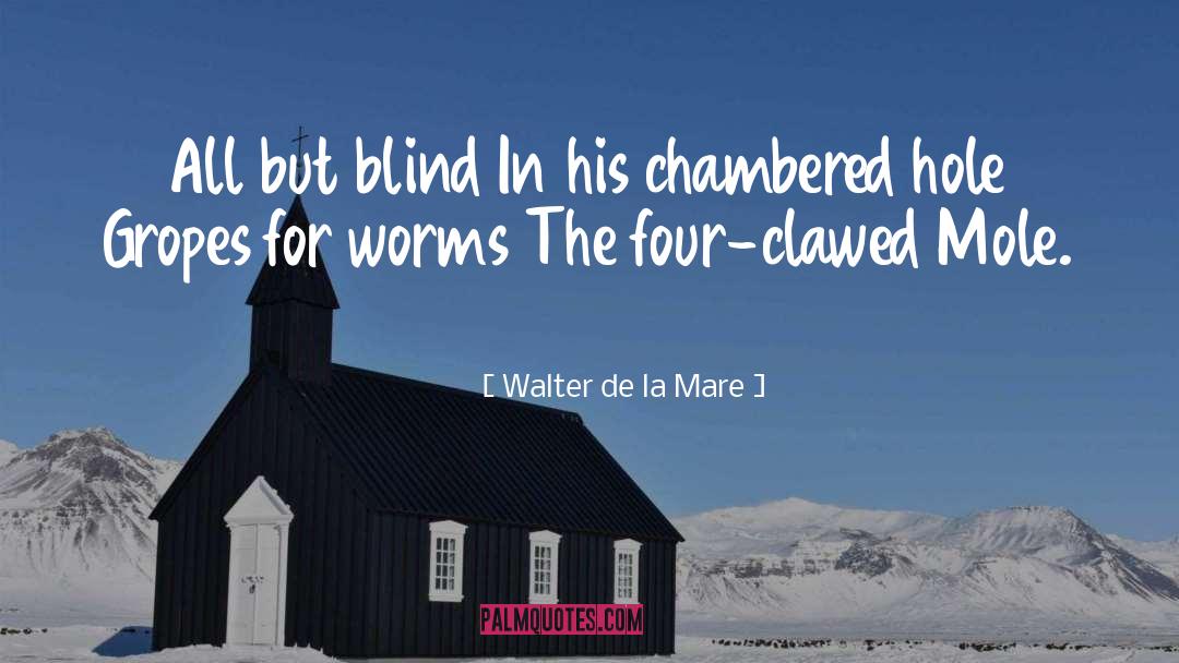 Walter De La Mare Quotes: All but blind In his