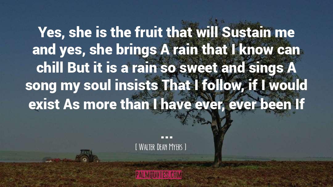 Walter Dean Myers Quotes: Yes, she is the fruit