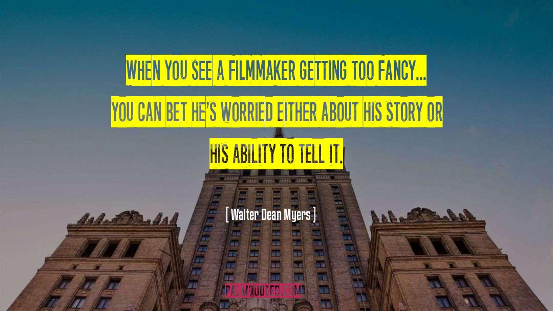 Walter Dean Myers Quotes: When you see a filmmaker