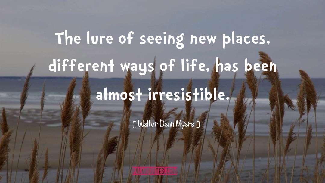 Walter Dean Myers Quotes: The lure of seeing new