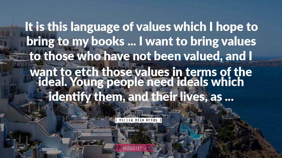 Walter Dean Myers Quotes: It is this language of