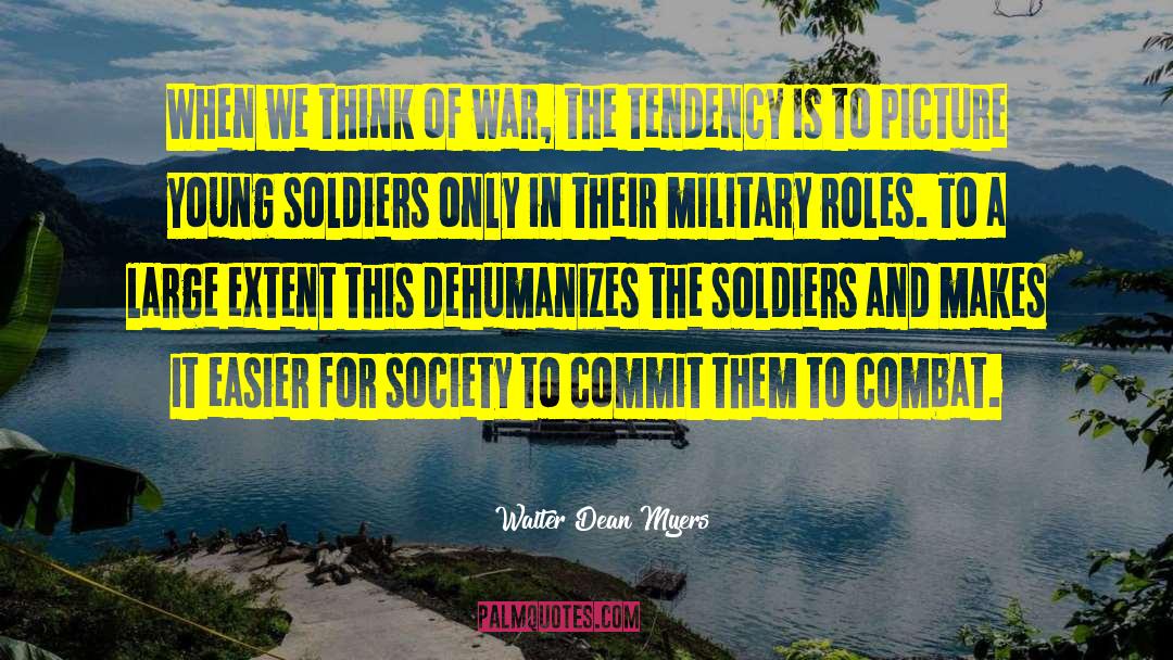 Walter Dean Myers Quotes: When we think of war,