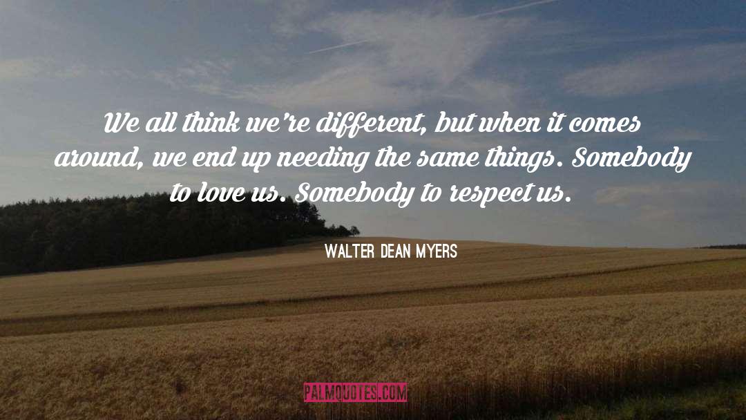 Walter Dean Myers Quotes: We all think we're different,