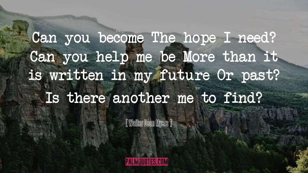 Walter Dean Myers Quotes: Can you become The hope