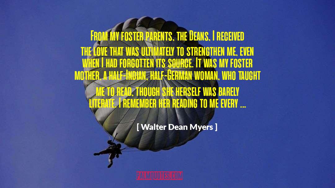 Walter Dean Myers Quotes: From my foster parents, the