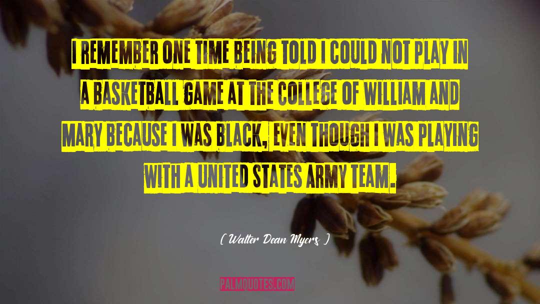 Walter Dean Myers Quotes: I remember one time being