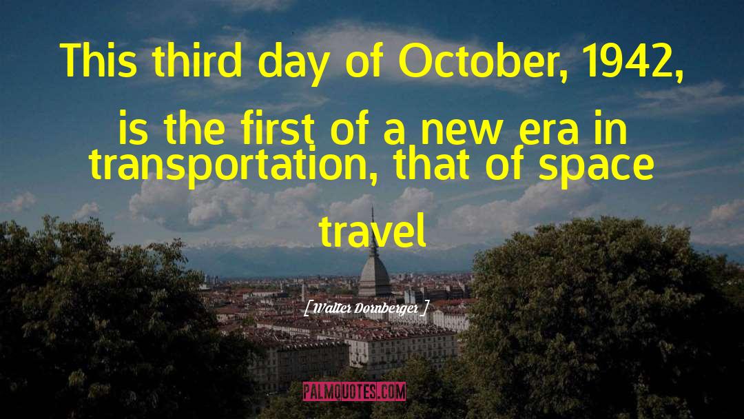 Walter Dornberger Quotes: This third day of October,