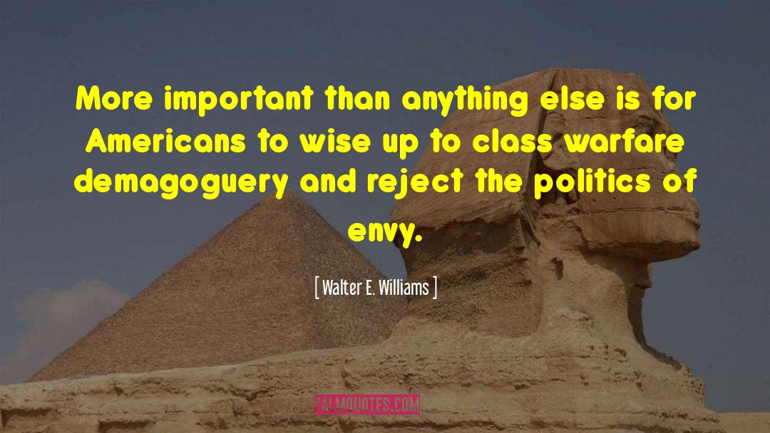 Walter E. Williams Quotes: More important than anything else