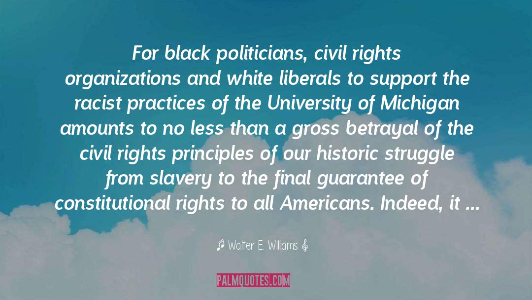 Walter E. Williams Quotes: For black politicians, civil rights