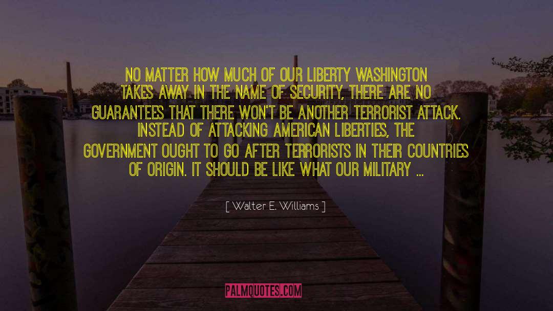 Walter E. Williams Quotes: No matter how much of