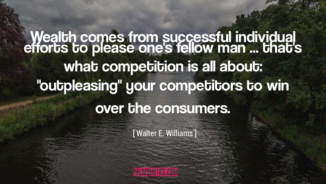 Walter E. Williams Quotes: Wealth comes from successful individual