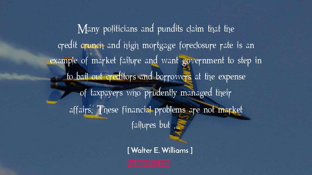 Walter E. Williams Quotes: Many politicians and pundits claim