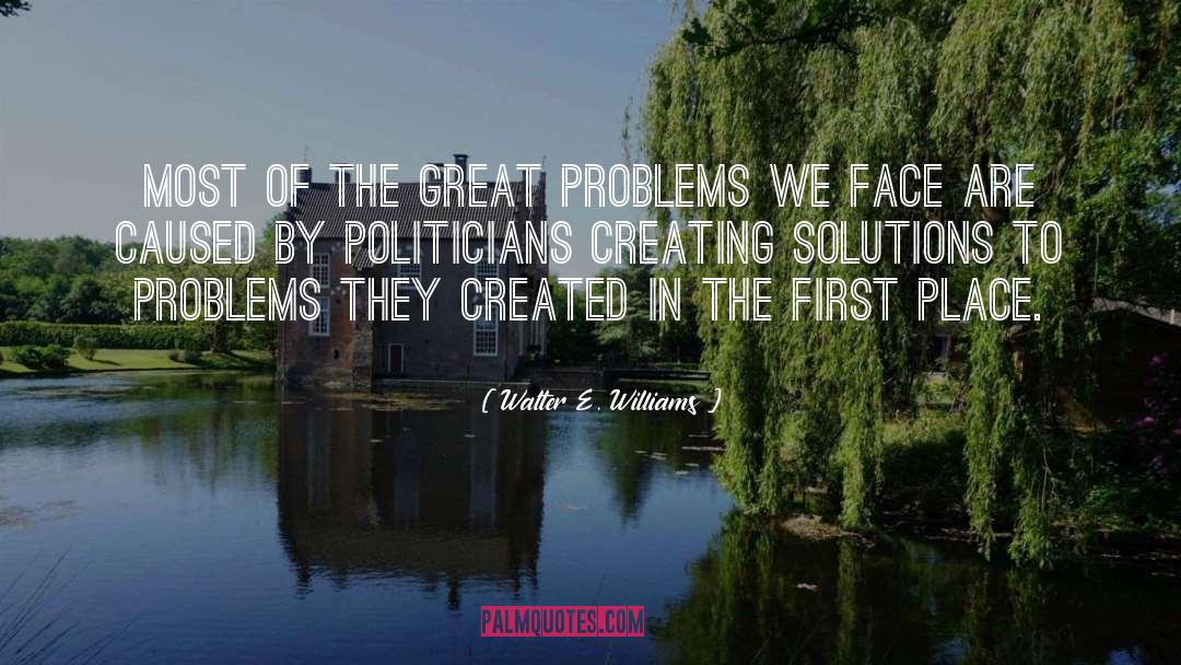 Walter E. Williams Quotes: Most of the great problems