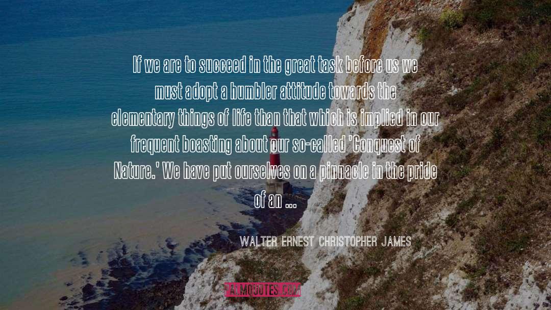 Walter Ernest Christopher James Quotes: If we are to succeed