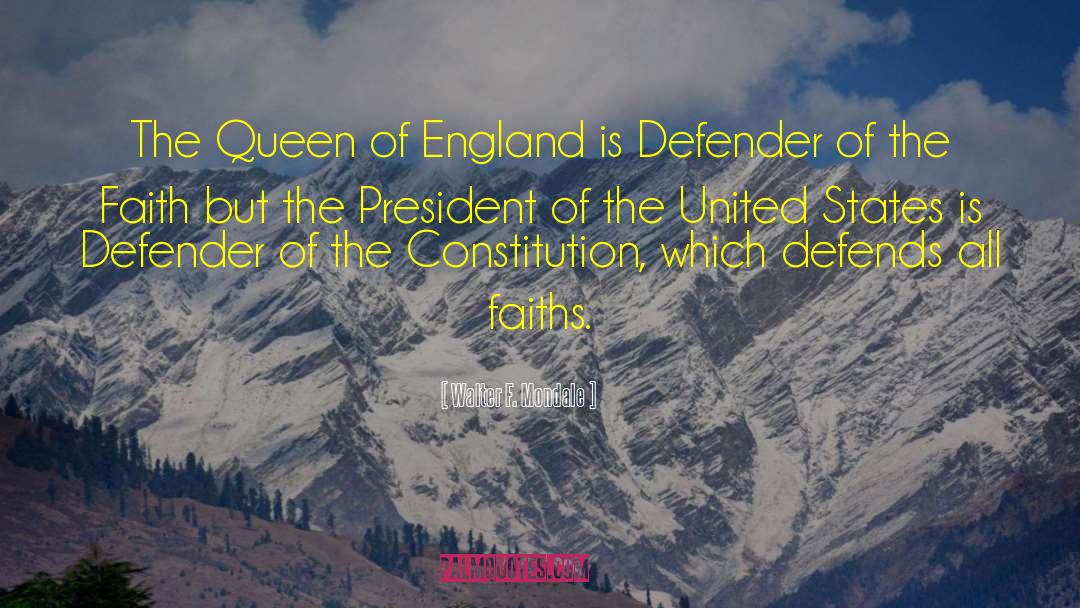 Walter F. Mondale Quotes: The Queen of England is