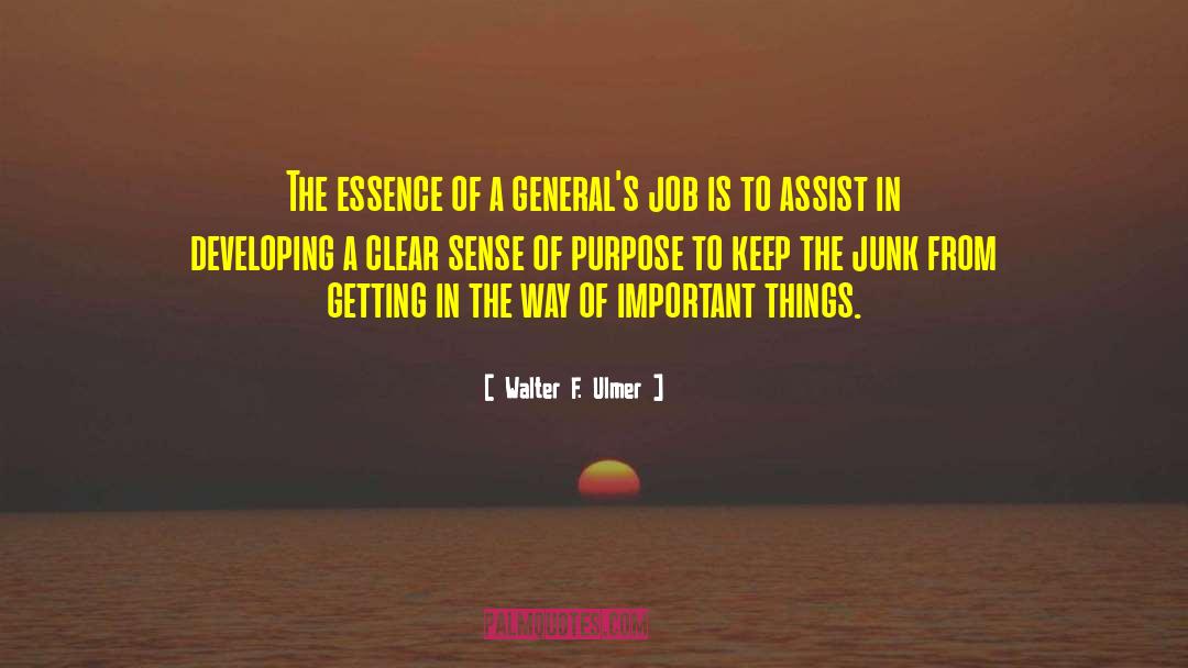 Walter F. Ulmer Quotes: The essence of a general's