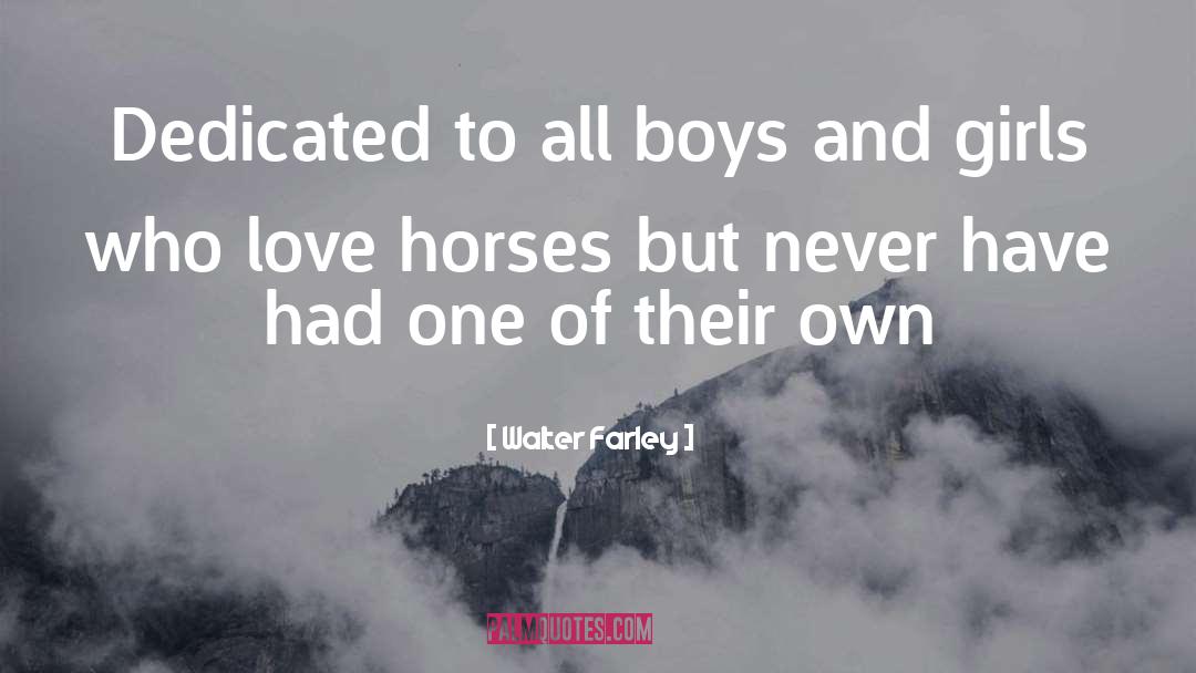 Walter Farley Quotes: Dedicated to all boys and