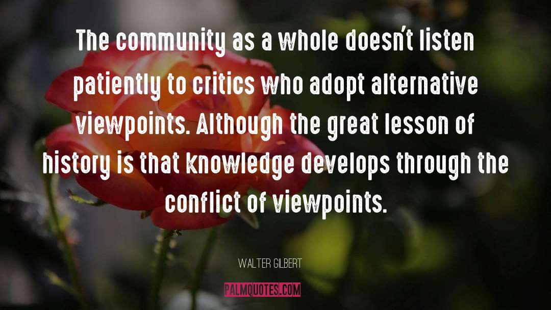 Walter Gilbert Quotes: The community as a whole