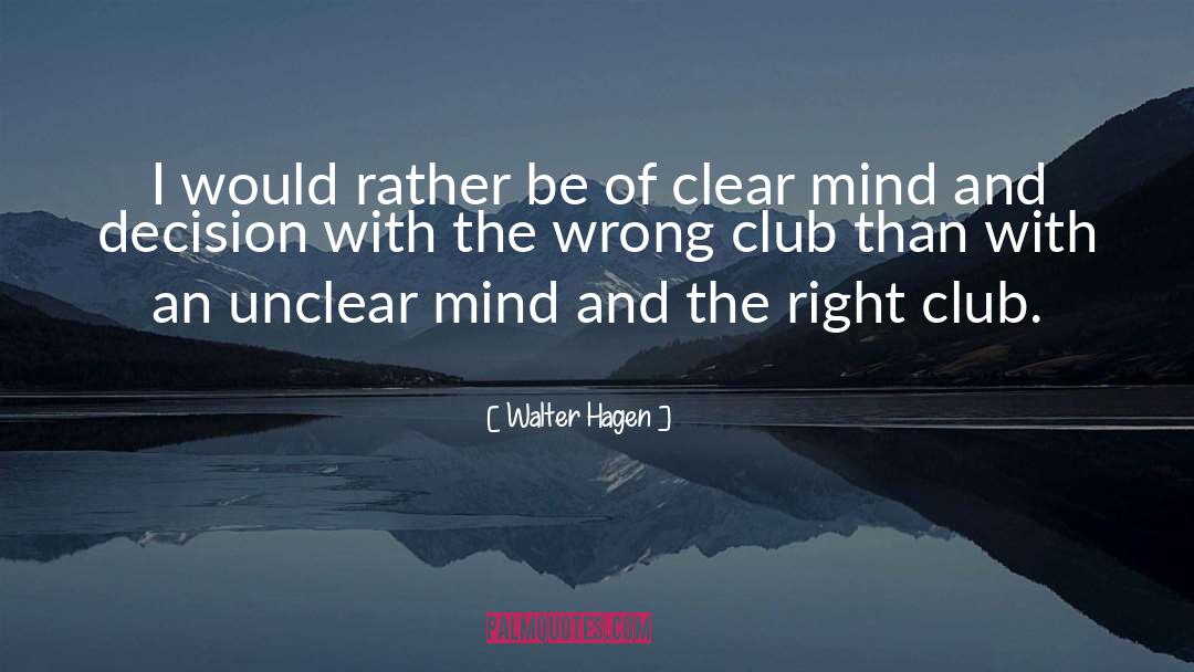 Walter Hagen Quotes: I would rather be of