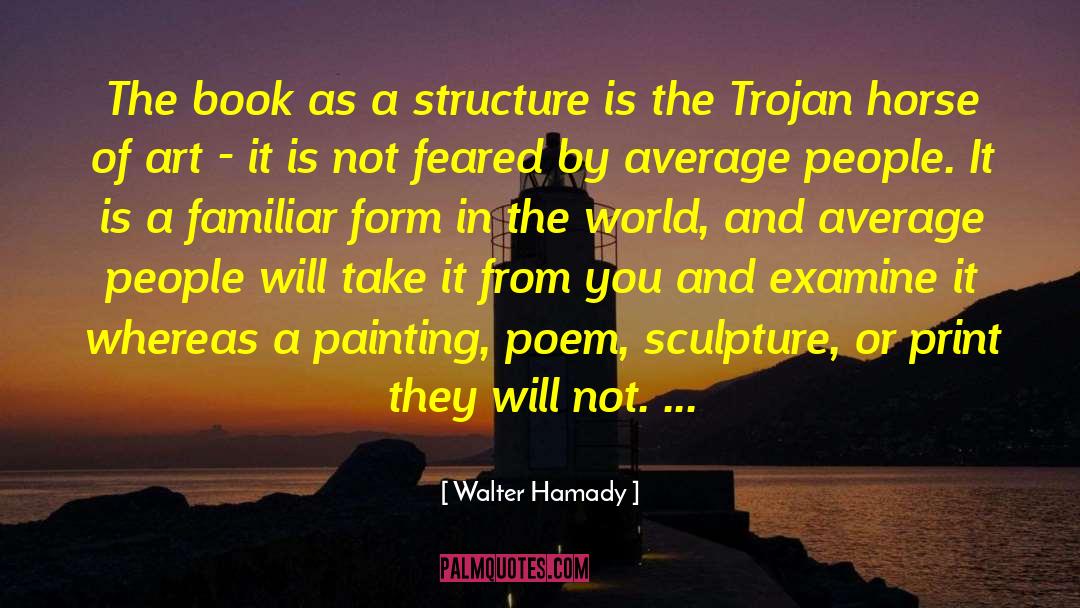 Walter Hamady Quotes: The book as a structure
