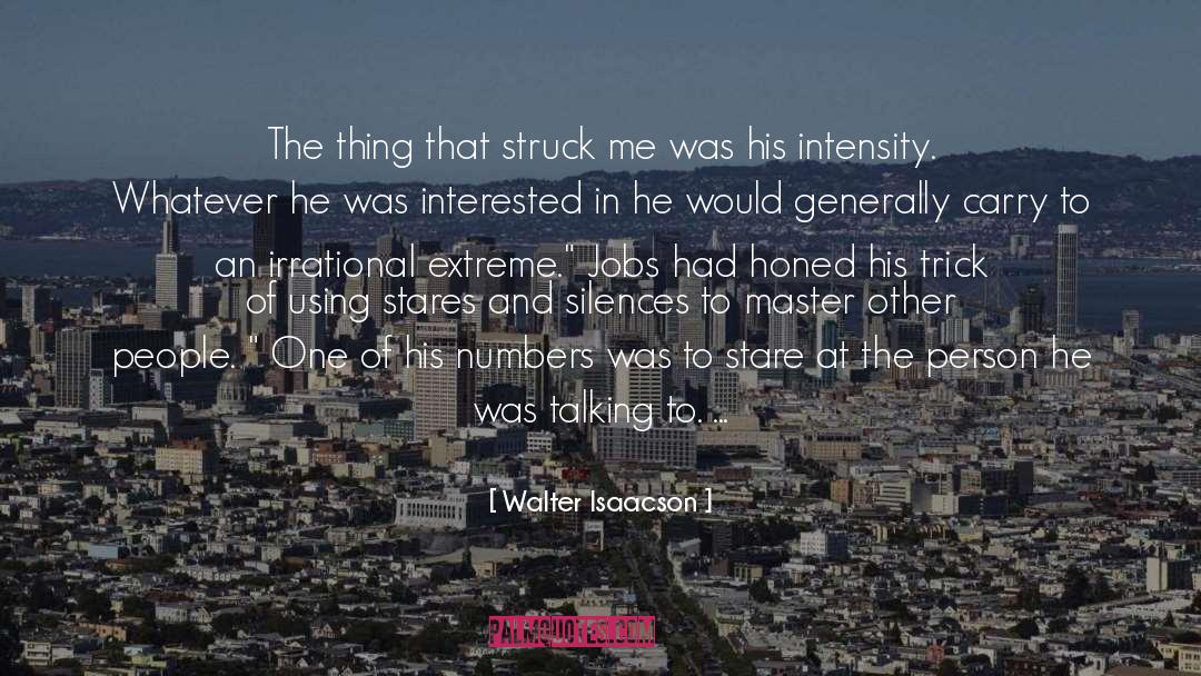 Walter Isaacson Quotes: The thing that struck me