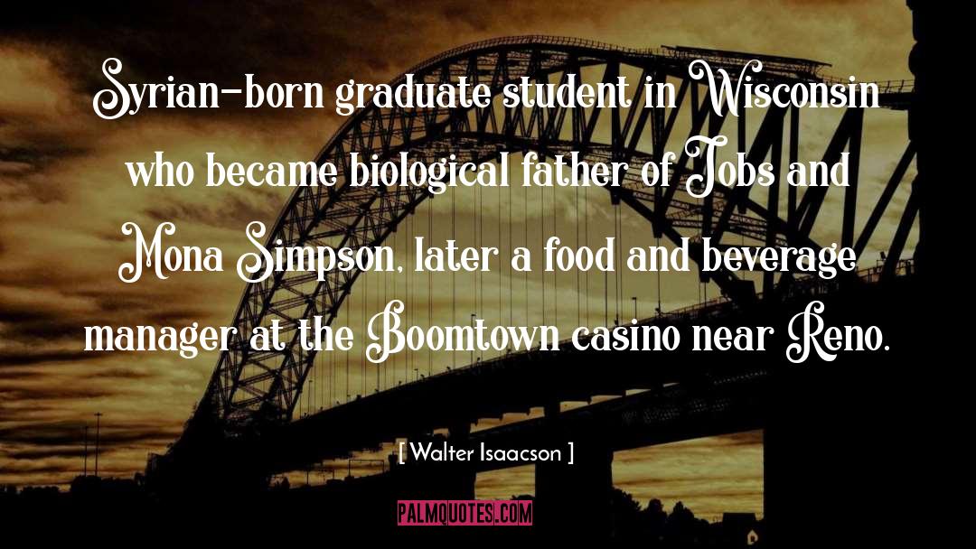 Walter Isaacson Quotes: Syrian-born graduate student in Wisconsin