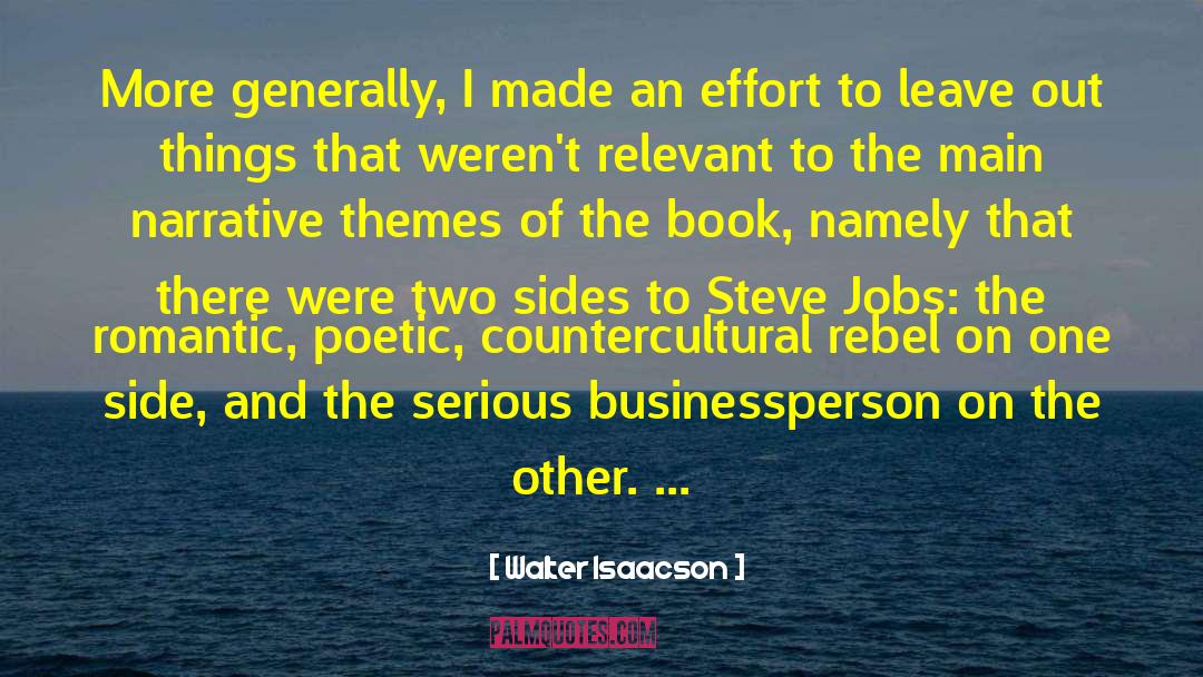 Walter Isaacson Quotes: More generally, I made an