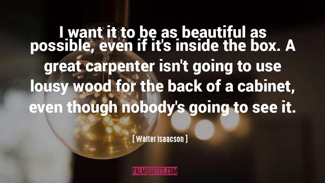 Walter Isaacson Quotes: I want it to be