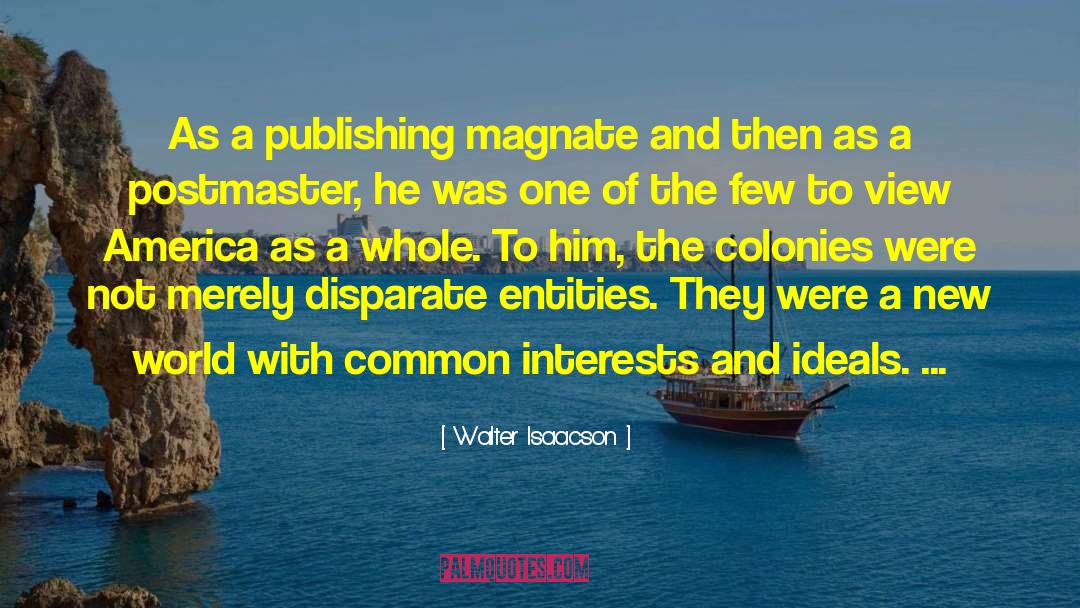 Walter Isaacson Quotes: As a publishing magnate and