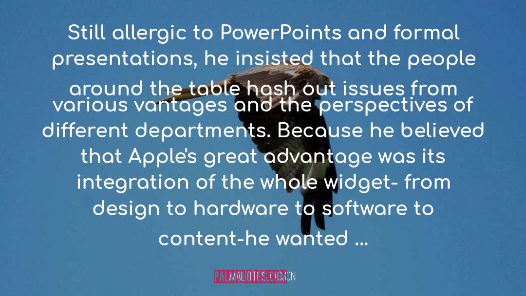 Walter Isaacson Quotes: Still allergic to PowerPoints and