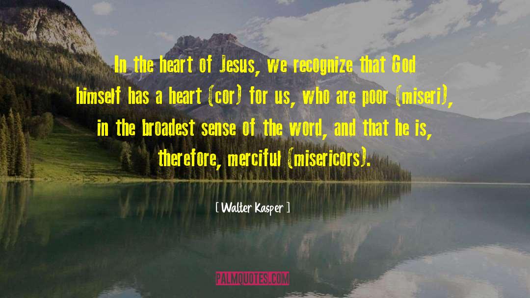 Walter Kasper Quotes: In the heart of Jesus,