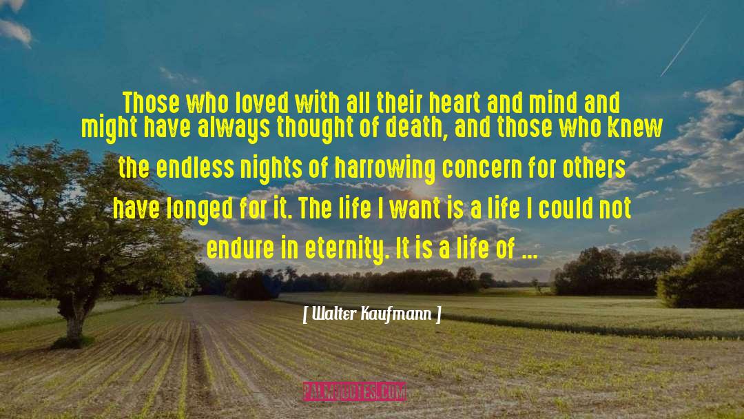 Walter Kaufmann Quotes: Those who loved with all