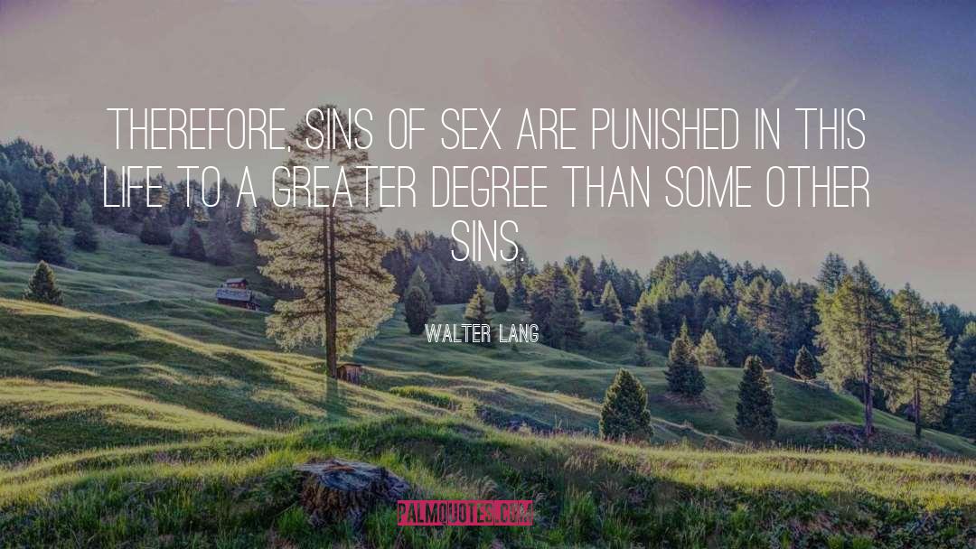 Walter Lang Quotes: Therefore, sins of sex are