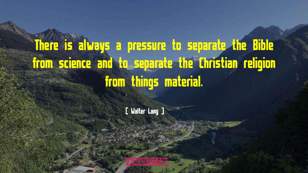 Walter Lang Quotes: There is always a pressure