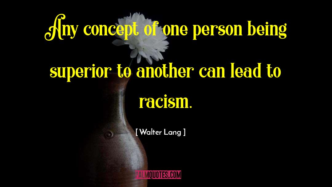 Walter Lang Quotes: Any concept of one person